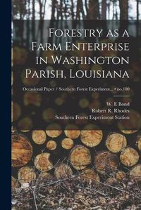 Cover image for Forestry as a Farm Enterprise in Washington Parish, Louisiana; no.100