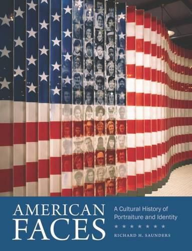 Cover image for American Faces: A Cultural History of Portraiture and Identity