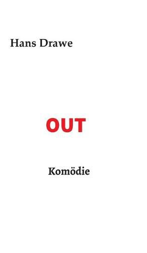 Cover image for OUT, Komoedie: oder Die existentiellen und sexuellen Noete des Serienschreibers Robbi Fadenschein