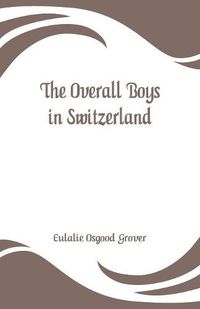 Cover image for The Overall Boys in Switzerland