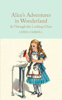 Cover image for Alice's Adventures in Wonderland & Through the Looking-Glass: And What Alice Found There