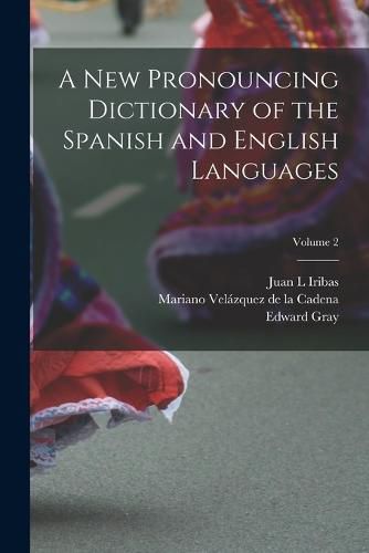 Cover image for A new Pronouncing Dictionary of the Spanish and English Languages; Volume 2