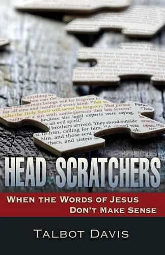 Cover image for Head Scratchers: When the Words of Jesus Don't Make Sense