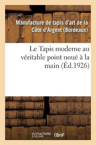 Cover image for Le Tapis moderne au veritable point noue a la main