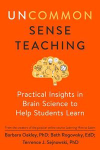 Cover image for Uncommon Sense Teaching: Practical Insights in Brain Science to Help Students Learn