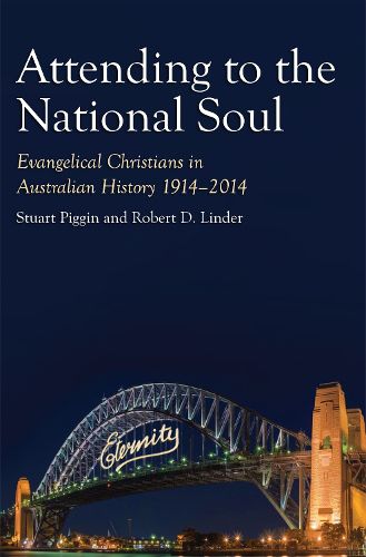 Attending to the National Soul: Evangelical Christians in Australian History, 1914-2014