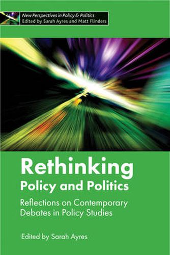 Cover image for Rethinking Policy and Politics: Reflections on Contemporary Debates in Policy Studies