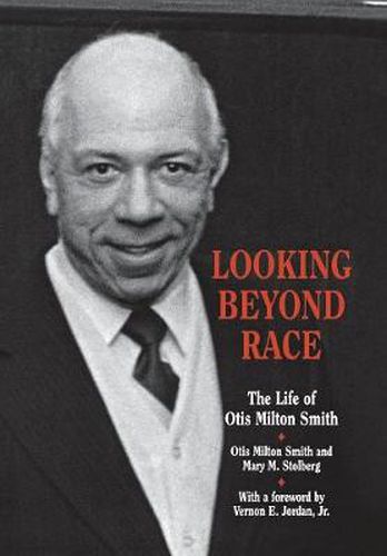 Looking beyond Race: The Life of Otis Milton Smith