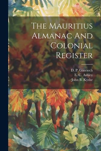 Cover image for The Mauritius Almanac And Colonial Register
