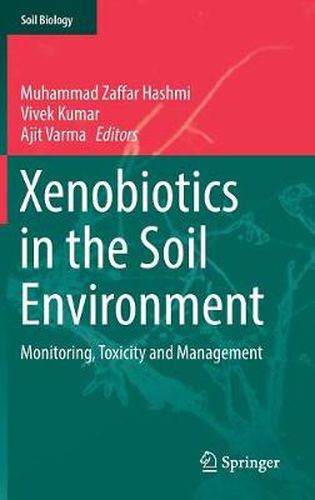 Cover image for Xenobiotics in the Soil Environment: Monitoring, Toxicity and Management