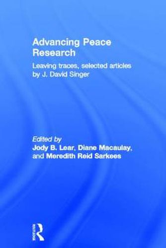 Cover image for Advancing Peace Research: Leaving Traces, Selected Articles by J. David Singer