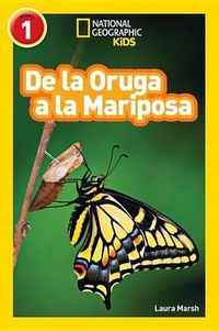 Cover image for National Geographic Readers: de la Oruga a la Mariposa (Caterpillar to Butterfly)