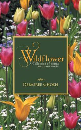 Cover image for Wildflower: A Collection of Poems and Short Stories