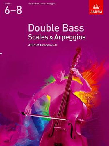 Cover image for Double Bass Scales & Arpeggios, Abrsm Grades 6-8: From 2012