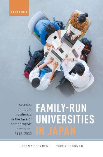 Cover image for Family-Run Universities in Japan: Sources of Inbuilt Resilience in the Face of Demographic Pressure, 1992-2030