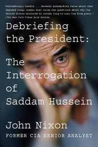Cover image for Debriefing the President: The Interrogation of Saddam Hussein