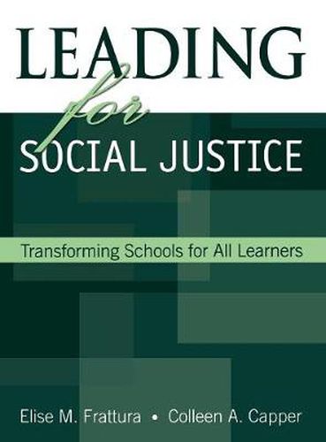 Leading for Social Justice: Transforming Schools for All Learners