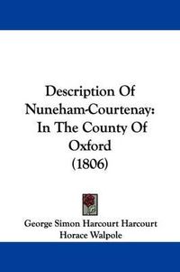 Cover image for Description Of Nuneham-Courtenay: In The County Of Oxford (1806)