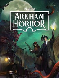 Cover image for The Art Of Arkham Horror