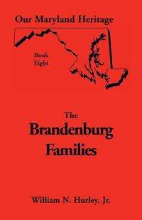 Cover image for Our Maryland Heritage, Book 8: Brandenburg Families