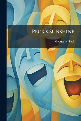 Cover image for Peck's Sunshine: Being a Collection of Articles Writt