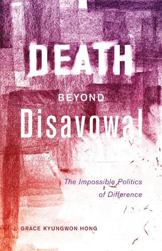 Cover image for Death beyond Disavowal: The Impossible Politics of Difference