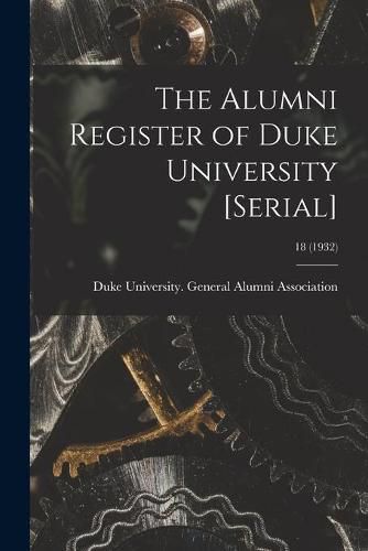 Cover image for The Alumni Register of Duke University [serial]; 18 (1932)