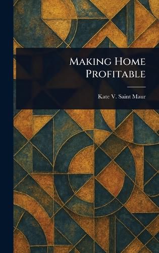 Cover image for Making Home Profitable