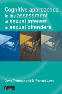 Cover image for Cognitive Approaches to the Assessment of Sexual Interest in Sexual Offenders