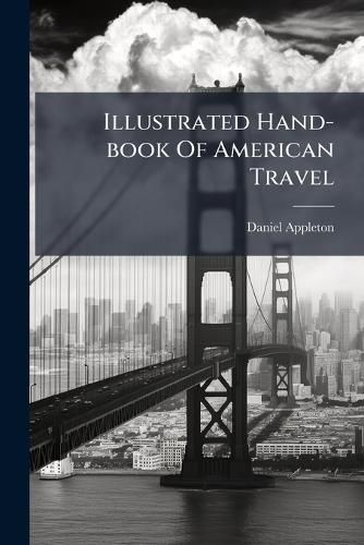 Cover image for Illustrated Hand-book Of American Travel