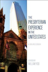 Cover image for The Presbyterian Experience in the United States: A Sourcebook