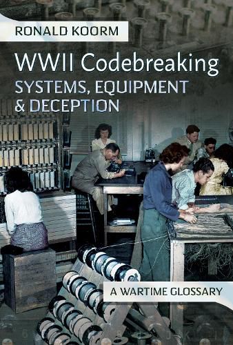 Cover image for WW2 Codebreaking Systems, Equipment and Deception