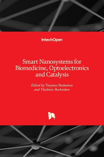 Cover image for Smart Nanosystems for Biomedicine, Optoelectronics and Catalysis