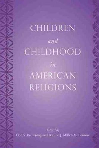 Children and Childhood in American Religions