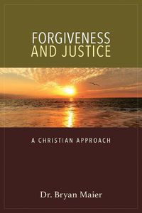 Cover image for Forgiveness and Justice: A Christian Approach