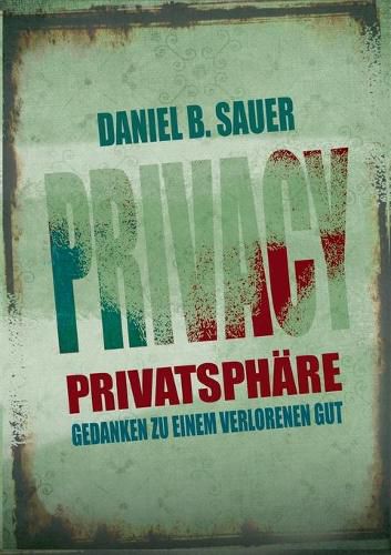 Cover image for Privatsphare: Gedanken zu einem verlorenen Gut