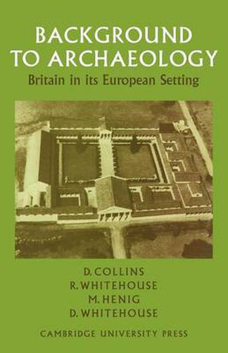 Background to Archaeology: Britain in its European Setting