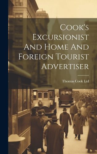 Cover image for Cook's Excursionist And Home And Foreign Tourist Advertiser