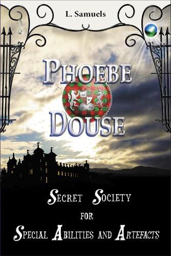 Cover image for Phoebe Douse: Secret Society for Special Abilities and Artefacts