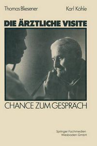 Cover image for Die AErztliche Visite: Chance Zum Gesprach