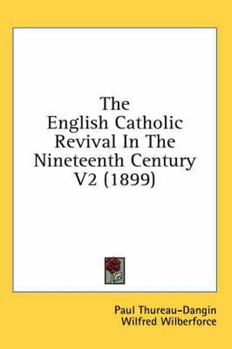 Cover image for The English Catholic Revival in the Nineteenth Century V2 (1899)
