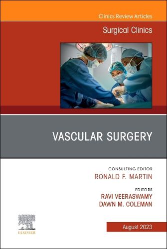 Cover image for Vascular Surgery, An Issue of Surgical Clinics: Volume 103-4