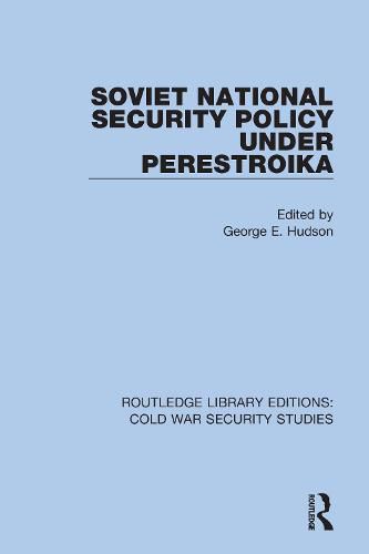 Cover image for Soviet National Security Policy Under Perestroika