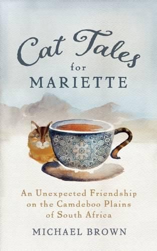 Cover image for Cat Tales for Mariette: An Unexpected Friendship on the Camdeboo Plains of South Africa