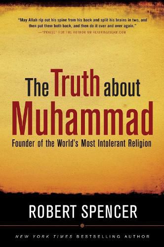 Cover image for The Truth About Muhammad: Founder of the World's Most Intolerant Religion