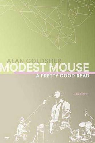 Cover image for Modest Mouse: A Pretty Good Read
