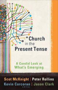 Cover image for Church in the Present Tense: A Candid Look at What's Emerging