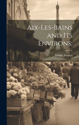 Cover image for Aix-les-Bains and its Environs;
