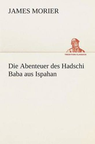 Cover image for Die Abenteuer des Hadschi Baba aus Ispahan