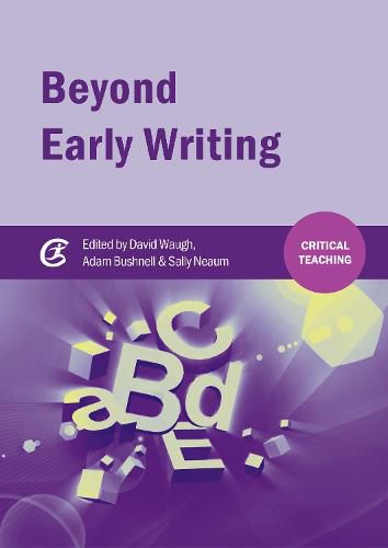 Beyond Early Writing: Teaching Writing in Primary Schools